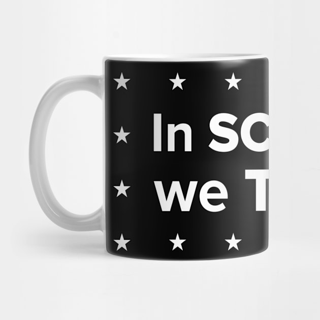 In Science we Trust by Slap Cat Designs